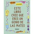 thumbnail image 1 of Libro Este Libro Cree Que Eres Un Genio De Las Mates Tapa Blanda, Autor Mike Goldsmithe, Editorial Librooks, 1 of 1