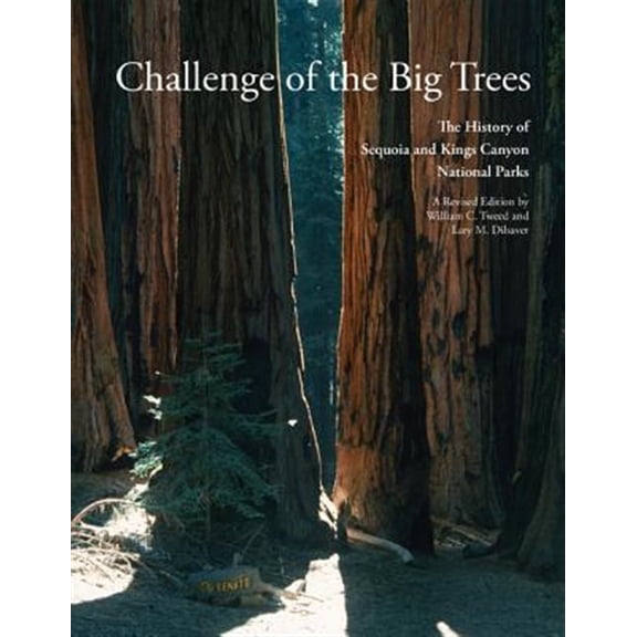 Pre-Owned Challenge of the Big Trees : The Updated History of Sequoia and Kings Canyon National Parks (Paperback)
