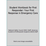 Student Workbook for First Responder: Your First Response in Emergency Care [Paperback - Used]