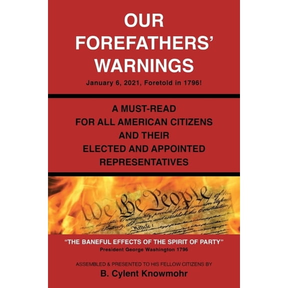Our Forefathers' Warnings: January 6, 2021, Foretold in 1796!, (Paperback)