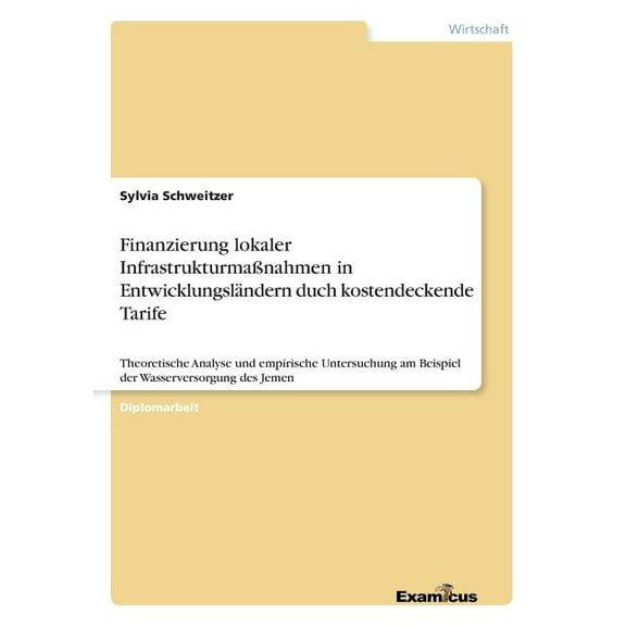Finanzierung lokaler Infrastrukturmaßnahmen in Entwicklungsländern duch kostendeckende Tarife: Theoretische Analyse und , (Paperback)