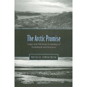 Arctic Promise: Legal and Political Autonomy of Greenland and Nunavut, (Paperback)