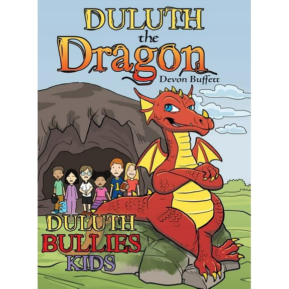 Duluth the Dragon: Duluth Bullies Kids, (Hardcover)