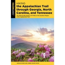 Regional Hiking Hiking the Appalachian Trail Through Georgia, North Carolina, and Tennessee: The Mile-By-Mile Guide to 471 Miles of the , (Paperback)