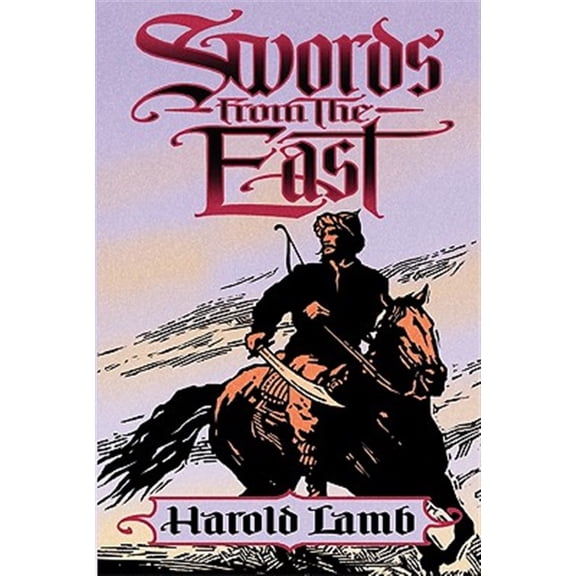 Pre-Owned Swords from the East (Paperback) by Harold Lamb, Howard Andrew Jones, James Enge