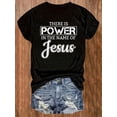 thumbnail image 2 of Plus Size Casual Crew Neck T-Shirt with "There is Power in the Name of Jesus" Print - Soft Cotton Knit, Short Sleeve, Relaxed Fit for Women, 2 of 6