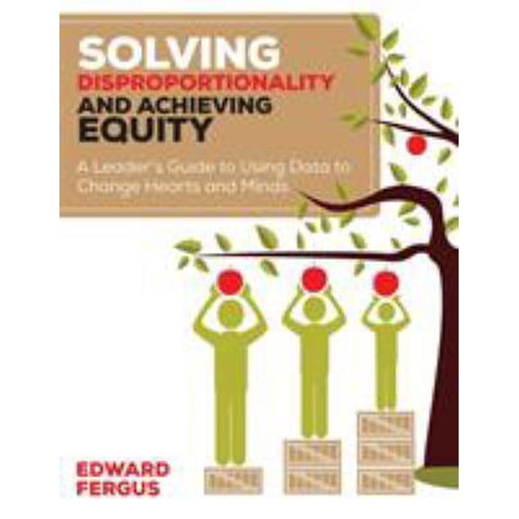 Pre-Owned Solving Disproportionality and Achieving Equity: A Leader′s Guide to Using Data to Change Hearts and Minds (Paperback) 1506311253 9781506311258