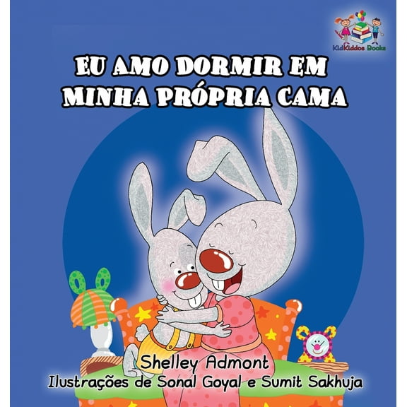 Portuguese Bedtime Collection: I Love to Sleep in My Own Bed: Portuguese Language Children's Book (Hardcover)