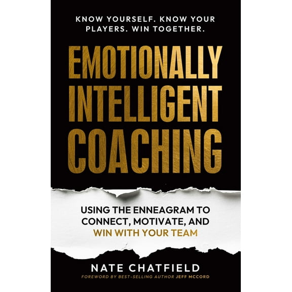 Emotionally Intelligent Coaching: Using the Enneagram to Understand, Connect and Win with Your Team, (Paperback)