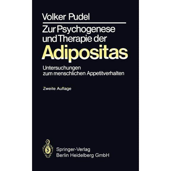 Zur Psychogenese Und Therapie Der Adipositas: Untersuchungen Zum Menschlichen Appetitverhalten, (Paperback)