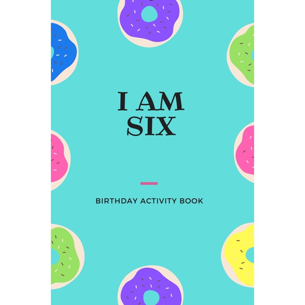 I am Six Birthday Activity Book Unique Birthday Memory Keepsake Book