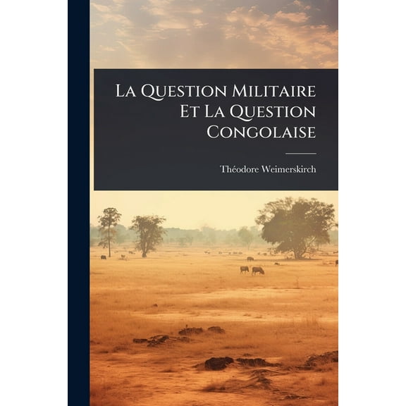 La Question Militaire Et La Question Congolaise, (Paperback)