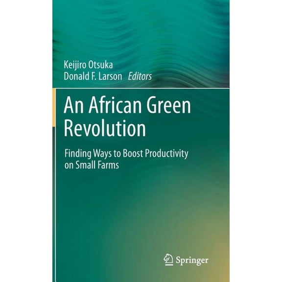 An African Green Revolution: Finding Ways to Boost Productivity on Small Farms, (Hardcover)