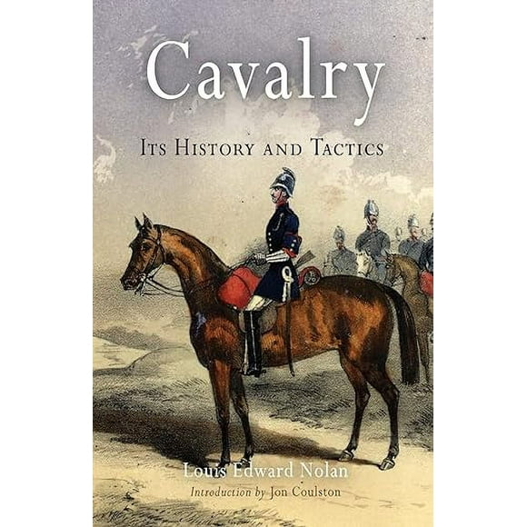 Cavalry: Its History and Tactics