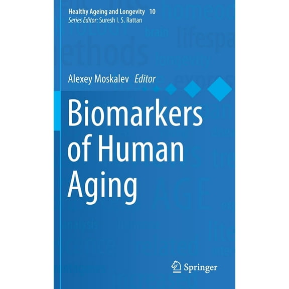 Healthy Ageing and Longevity Biomarkers of Human Aging, Book 10, (Hardcover)