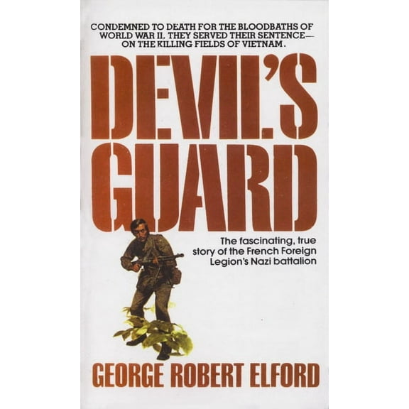 Devil's Guard: The Fascinating, True Story of the French Foreign Legion's Nazi Battalion, (Paperback)