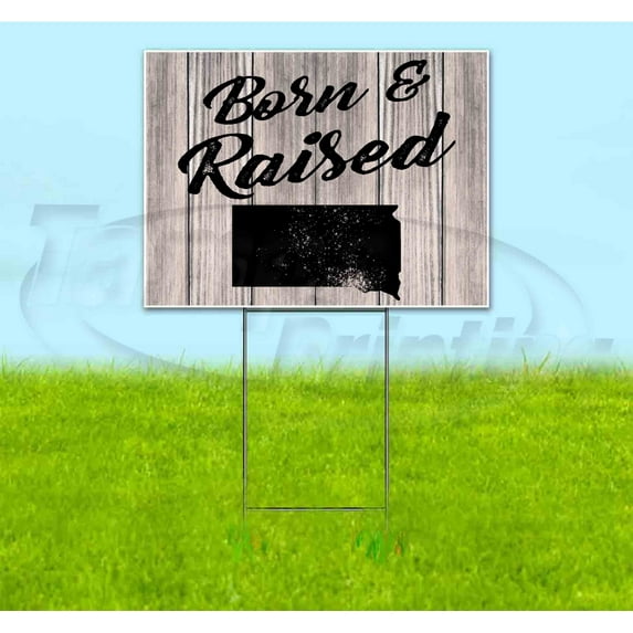 Born & Raised South Dakota (18" x 24") Yard Sign, Includes Metal Step Stake