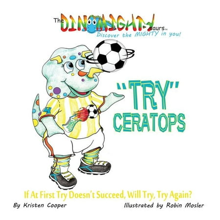 Dinomightysaurs: Tryceratops : If at First Try Doesn't Succeed, Will Try Try Again? (Series #4) (Hardcover)