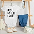 thumbnail image 3 of Best Sister Ever Siblings Family Joke Bodysuit Jumper Girls Infant Baby Brisco Brands 6M, 3 of 6