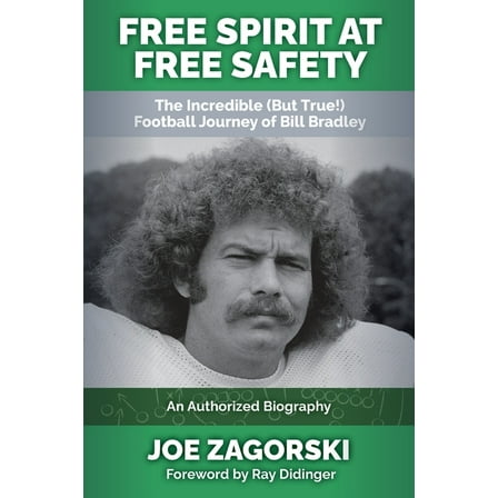 Free Spirit at Free Safety: The Incredible (but True!) Football Journey of Bill Bradley, (Paperback)