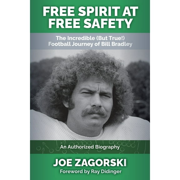 Free Spirit at Free Safety: The Incredible (but True!) Football Journey of Bill Bradley, (Paperback)