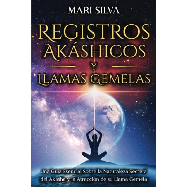 Libro Registros Akáshicos y Llamas Gemelas: Una guía esencial