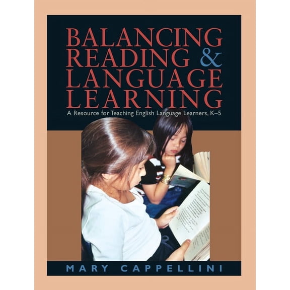 Balancing Reading and Language Learning: A Resource for Teaching English Language Learners, K-5 (Paperback)