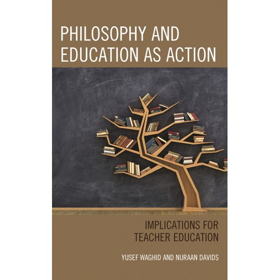 Philosophy and Education as Action: Implications for Teacher Education, (Paperback)