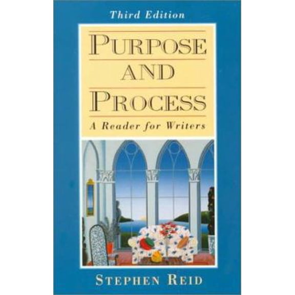 Pre-Owned Purpose and Process: A Reader for Writers (Paperback) 0132373890 9780132373890