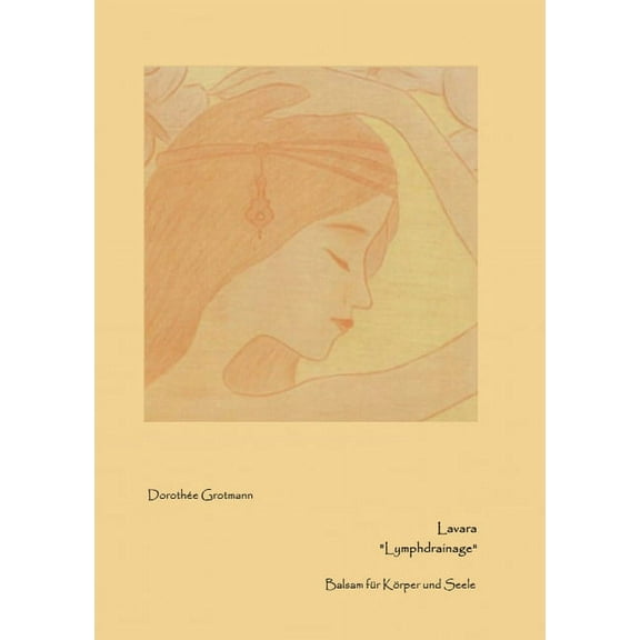 Lavara Lymphdrainage: Balsam fÃ¼r KÃ¶rper und Seele, (Paperback)