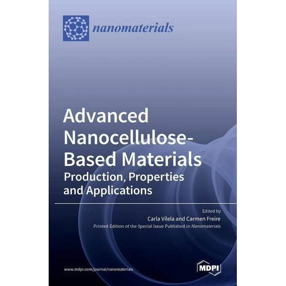 Advanced Nanocellulose-Based Materials: Production, Properties and Applications, (Hardcover)