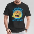 thumbnail image 2 of Kayaking Gets Me Wet Kayak Graphic Tee Unisex Adult Cotton Funny Water Sports Gift Casual Outdoor Adventure T-Shirt, Size S, Color Black, 2 of 4