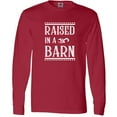 thumbnail image 3 of Inktastic RAISED in a BARN in White Long Sleeve T-Shirt, 3 of 5