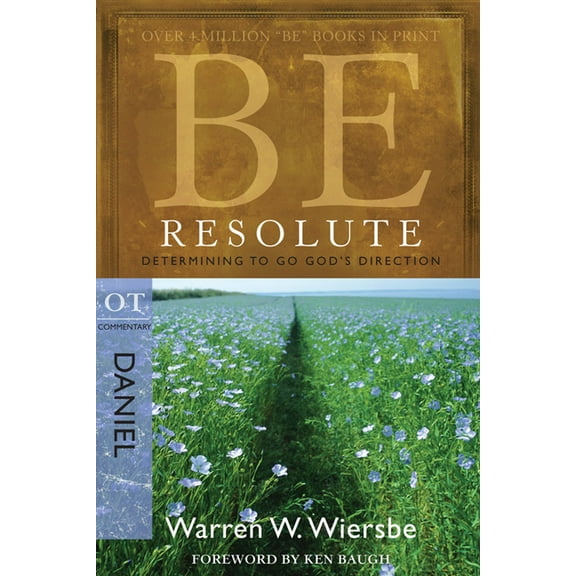 Be Series Commentary Be Resolute (Daniel): Determining to Go God's Direction, (Paperback)