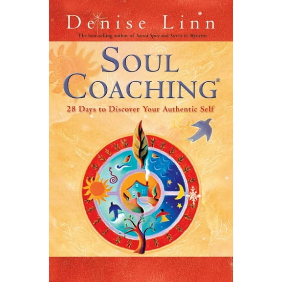 Soul Coaching: 28 Days to Discover Your Authentic Self, (Paperback)