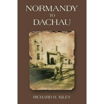 Normandy to Dachau, (Paperback)