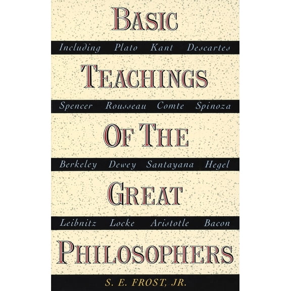 Pre-Owned Basic Teachings of the Great Philosophers: A Survey of Their Basic Ideas (Paperback) 038503007X 9780385030076