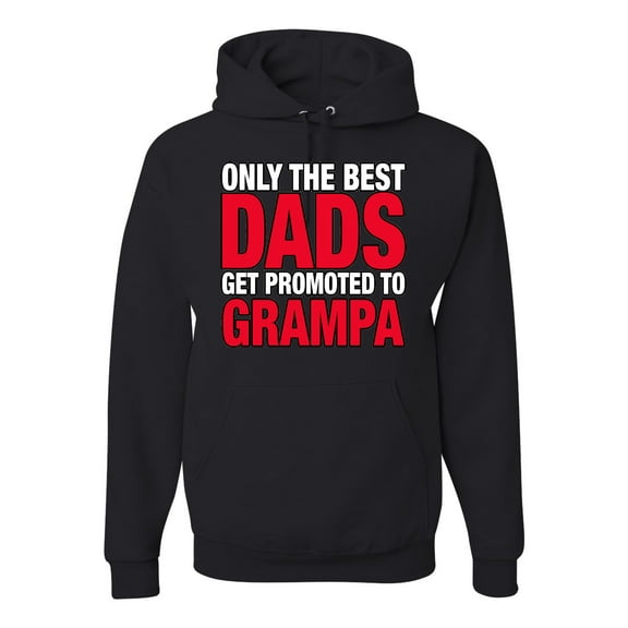 Wild Bobby,Only The Best Dads Get Promoted to Grampa, Father's Day, Unisex Graphic Hoodie Sweatshirt, Black, Small