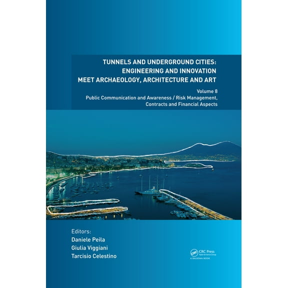 Tunnels and Underground Cities. Engineering and Innovation Meet Archaeology, Architecture and Art: Volume 8: Public Comm, (Hardcover)