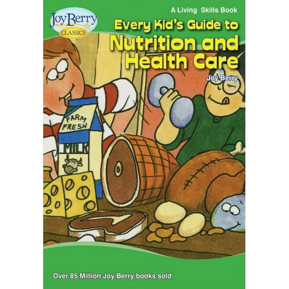 Every Kid's Guide to Nutrition and Health Care, (Paperback)