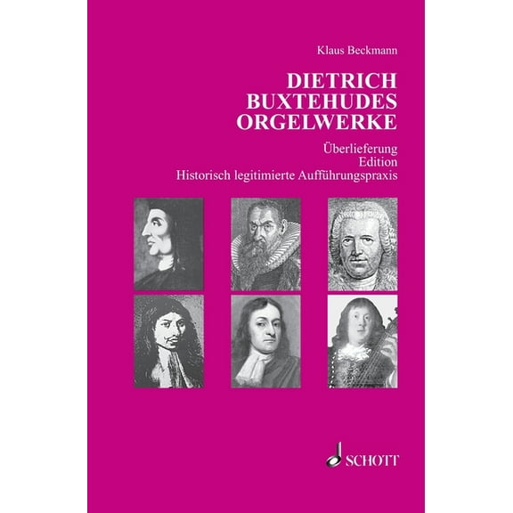 Dietrich Buxtehudes Orgelwerke: Überlieferung - Edition - Historisch legitimierte Aufführungspraxis (Hardcover)