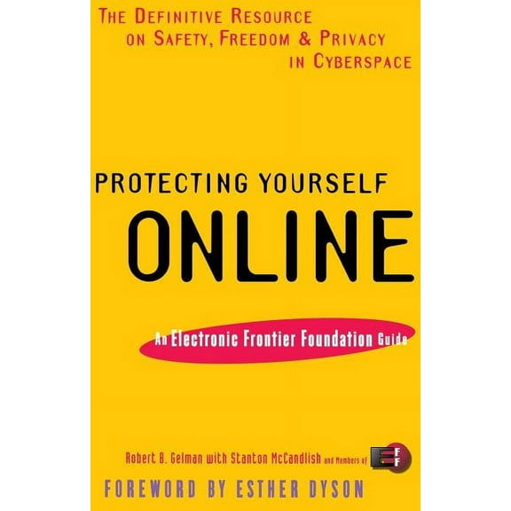Protecting Yourself Online: An Electronic Frontier Foundation Guide, (Paperback)