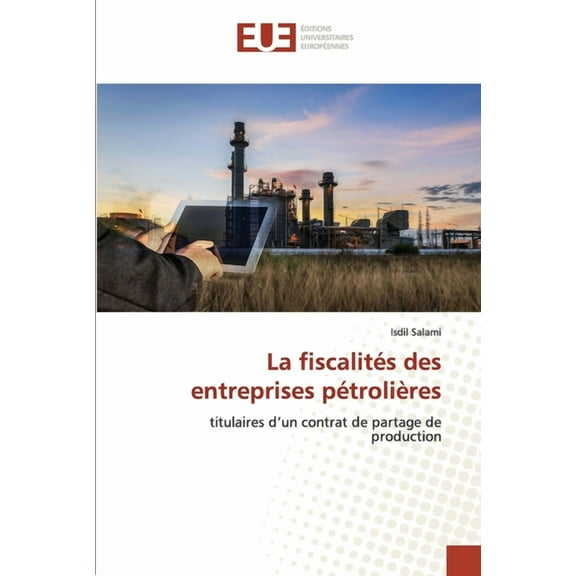 La fiscalités des entreprises pétrolières (Paperback)