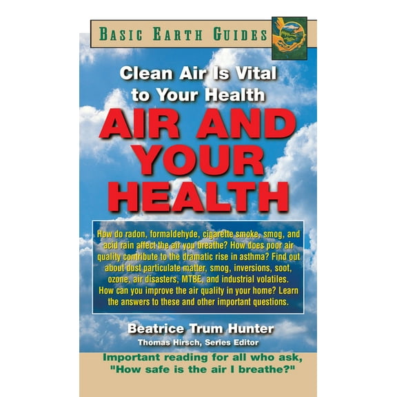 Basic Health Guides Air and Your Health: Clean Air Is Vital to Your Health, (Hardcover)