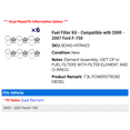 thumbnail image 2 of Fuel Filter Kit - Compatible with 2000 - 2007 Ford F-750 2001 2002 2003 2004 2005 2006, 2 of 2