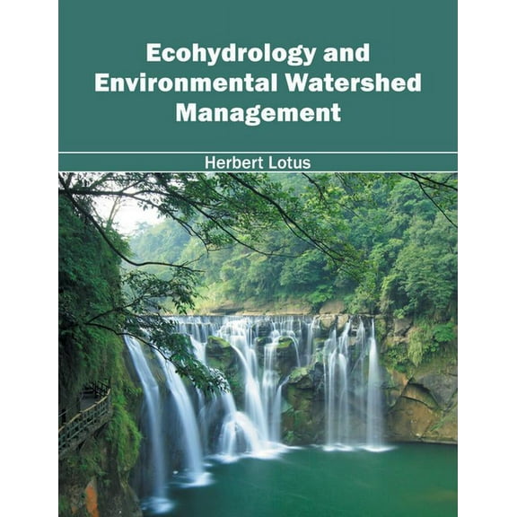 Ecohydrology and Environmental Watershed Management, (Hardcover)