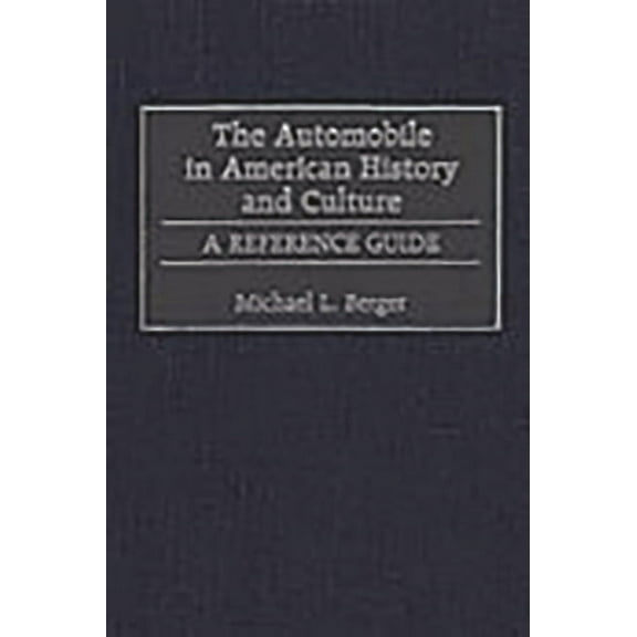 American Popular Culture The Automobile in American History and Culture: A Reference Guide, (Hardcover)