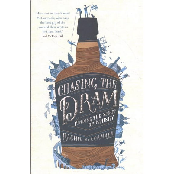 Chasing the Dram: Finding the Spirit of Whisky