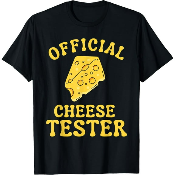 official cheese tester funny cheese lover T-Shirt men and women can wear, black, white, gifts