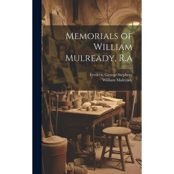 Memorials of William Mulready, R.a (Hardcover)